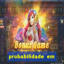 probabilidade em jogos de azar